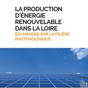 La production d'énergie renouvelable dans la Loire : éclairages sur la filière photovoltaïque