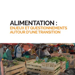 Alimentation : enjeux et questionnements autour d'une transition